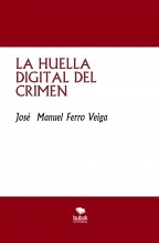 Libro LA HUELLA DIGITAL DEL CRIMEN, autor Jose Manuel Ferro Veiga Libro LA HUELLA DIGITAL DEL CRIMEN, autor Jose Manuel Ferro Veiga