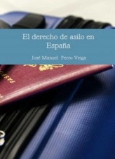 Libro EL DERECHO DE ASILO EN ESPAÑA, autor Jose Manuel Ferro Veiga Libro EL DERECHO DE ASILO EN ESPAÑA, autor Jose Manuel Ferro Veiga