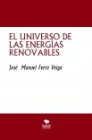 EL UNIVERSO DE LAS ENERGÍAS RENOVABLES EL UNIVERSO DE LAS ENERGÍAS RENOVABLES