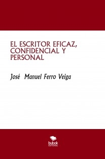 EL ESCRITOR EFICAZ, CONFIDENCIAL Y PERSONAL