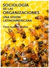 Libro Sociología de las organizaciones - Una visión latinoamericana, autor Tirso F Suarez Nuñez Libro Sociología de las organizaciones - Una visión latinoamericana, autor Tirso F Suarez Nuñez
