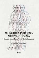 Mi lucha por una nueva España. Memorias del marqués de Salamanca. Mi lucha por una nueva España. Memorias del marqués de Salamanca.