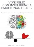 Vive FELIZ con INTELIGENCIA EMOCIONAL y P.N.L. PROGRAMACIÓN NEUROLINGÜÍSTICA