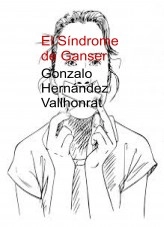 Libro El Síndrome de Ganser, autor Gonzalo Hernández Vallhonrat Libro El Síndrome de Ganser, autor Gonzalo Hernández Vallhonrat