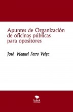 Libro Apuntes de Organización de oficinas públicas para opositores, autor Jose Manuel Ferro Veiga Libro Apuntes de Organización de oficinas públicas para opositores, autor Jose Manuel Ferro Veiga