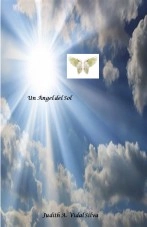 Libro Un Ángel del Sol, autor Judith Auxiliadora Vidal Silva Libro Un Ángel del Sol, autor Judith Auxiliadora Vidal Silva