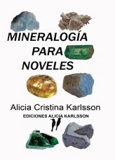 Libro MINERALOGIA PARA NOVELES, autor Alicia Cristina Karlsson Libro MINERALOGIA PARA NOVELES, autor Alicia Cristina Karlsson