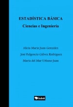 Libro ESTADÍSTICA BÁSICA Ciencias e Ingeniería, autor A.M. Juan, J.F. Gálvez y José F. Gálvez Libro ESTADÍSTICA BÁSICA Ciencias e Ingeniería, autor A.M. Juan, J.F. Gálvez y José F. Gálvez