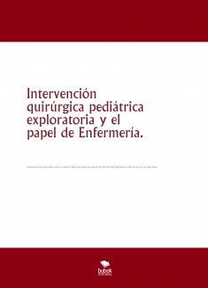Intervención quirúrgica pediátrica exploratoria y el papel de Enfermería.