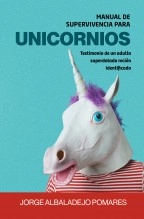 Libro Manual de supervivencia para unicornios, autor Jorge Albaladejo Pomares Libro Manual de supervivencia para unicornios, autor Jorge Albaladejo Pomares