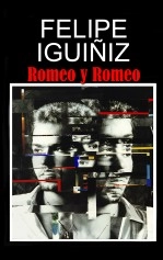 Libro ROMEO Y ROMEO, autor Felipe Iguiñiz Gutierrez Libro ROMEO Y ROMEO, autor Felipe Iguiñiz Gutierrez