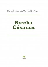 Libro Brecha Cósmica, autor Mario Abinadab Torres Godínez Libro Brecha Cósmica, autor Mario Abinadab Torres Godínez