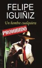 Libro UN HOMBRE CUALQUIERA, autor Felipe Iguiñiz Gutierrez Libro UN HOMBRE CUALQUIERA, autor Felipe Iguiñiz Gutierrez