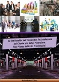 La Satisfacción del Trabajador, la Satisfacción del Cliente y la Salud Financiera, Tres Pilares del Éxito Empresarial La Satisfacción del Trabajador, la Satisfacción del Cliente y la Salud Financiera, Tres Pilares del Éxito Empresarial