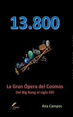 Libro 13.800: La gran ópera del cosmos, autor Ana Campos Aguilar Libro 13.800: La gran ópera del cosmos, autor Ana Campos Aguilar