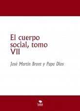 Libro El cuerpo social, tomo VII, autor José Martín Bront Libro El cuerpo social, tomo VII, autor José Martín Bront