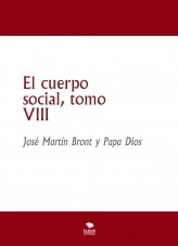 Libro El cuerpo social, tomo VIII, autor José Martín Bront Libro El cuerpo social, tomo VIII, autor José Martín Bront
