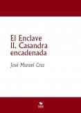 El Enclave II. Casandra encadenada (Cuarteto de la desolación / 4)