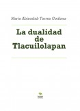 La dualidad de Tlacuilolapan