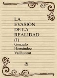 La evasión de la realidad (I) La evasión de la realidad (I)