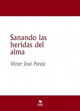 Libro Sanando las heridas del alma, autor victor pareja Libro Sanando las heridas del alma, autor victor pareja