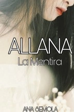 Libro Allana: la mentira parte 1, autor Ana semola Libro Allana: la mentira parte 1, autor Ana semola