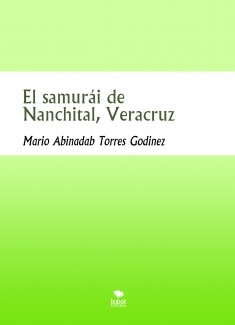 El samurái de Nanchital, Veracruz