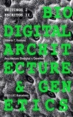 Biodigital Architecture & Genetics: Writings 2 / Escritos II