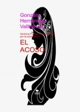 Libro El acoso. Verónica Forqué, una suicidada por la sociedad (I), autor Gonzalo Hernández Vallhonrat Libro El acoso. Verónica Forqué, una suicidada por la sociedad (I), autor Gonzalo Hernández Vallhonrat