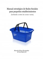 Libro Manual Estratégico de Redes Sociales para pequeños establecimientos, autor Ricardo Pérez Hernández Libro Manual Estratégico de Redes Sociales para pequeños establecimientos, autor Ricardo Pérez Hernández