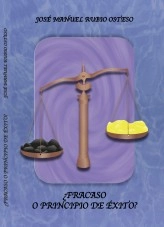 Libro ¿Fracaso o principio de éxito?, autor José Manuel Rubio Osteso Libro ¿Fracaso o principio de éxito?, autor José Manuel Rubio Osteso
