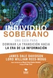 El Individuo Soberano: Una guía para dominar la transición hacia la era de la información El Individuo Soberano: Una guía para dominar la transición hacia la era de la información
