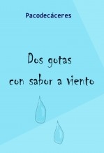 Dos gotas con sabor a viento Dos gotas con sabor a viento