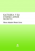 KATIUSKA Y SU ETERNO AMOR SECRETO