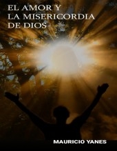 EL AMOR Y LA MISERICORDIA DE DIOS