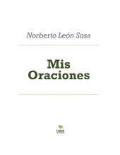Libro Mis Oraciones, autor Norberto León Sosa Libro Mis Oraciones, autor Norberto León Sosa