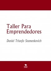 Libro Taller Para Emprendedores, autor Daniel Triunfo Stamenkovich Libro Taller Para Emprendedores, autor Daniel Triunfo Stamenkovich