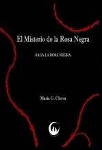 El misterio de la rosa negra I - Saga la rosa negra. El misterio de la rosa negra I - Saga la rosa negra.