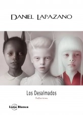 Libro Los Desalmados - Reflexiones, autor Daniel Lapazano Libro Los Desalmados - Reflexiones, autor Daniel Lapazano