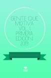 Gente que Motiva Vol. I Primera edición: 2019