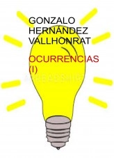 Libro Ocurrencias (I), autor Gonzalo Hernández Vallhonrat Libro Ocurrencias (I), autor Gonzalo Hernández Vallhonrat