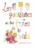 Los guardianes de los frutos de la vida