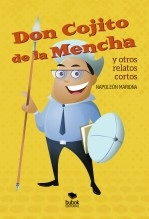 Libro Don Cojito de la Mencha y otros relatos cortos, autor napoleonmariona Libro Don Cojito de la Mencha y otros relatos cortos, autor napoleonmariona