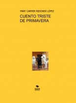 CUENTO TRISTE DE PRIMAVERA CUENTO TRISTE DE PRIMAVERA