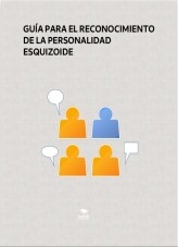 Guía para el reconocimiento de la personalidad esquizoide Guía para el reconocimiento de la personalidad esquizoide