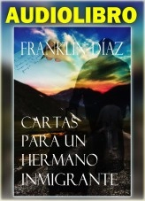 Libro Cartas para un Hermano Inmigrante (AUDIOLIBRO), autor Franklin Alberto Díaz Lárez Libro Cartas para un Hermano Inmigrante (AUDIOLIBRO), autor Franklin Alberto Díaz Lárez