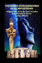 VISITANTES EXTRATERRESTRES EN LA ANTIGÜEDAD. ¿Alguna vez seres de otros mundos han visitado la Tierra?