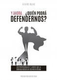 Y ahora... ¿Quién podrá defendernos?