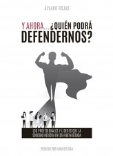 Libro Y ahora... ¿Quién podrá defendernos?, autor Alvaro Rojas Libro Y ahora... ¿Quién podrá defendernos?, autor Alvaro Rojas