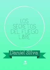 Los secretos del fuego libre Los secretos del fuego libre